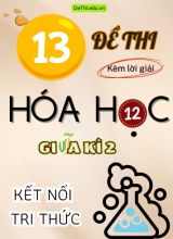 Tổng hợp 13 Đề thi giữa Kì 2 Lớp 12 môn Hóa học Kết Nối Tri Thức (Kèm lời giải)